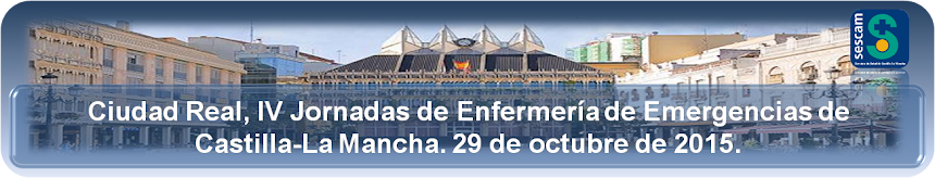 Ciudad Real, IV Jornadas de Enfermeria de Emergencias Extrahospitalarias de Castilla-La Mancha