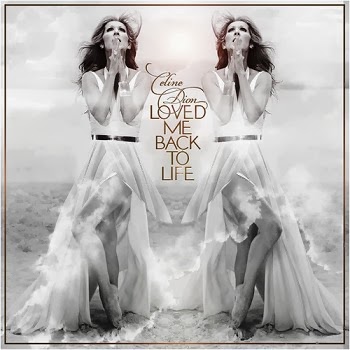 Céline Dion - Loved Me Back To Life Céline Dion - Loved Me Back To Life