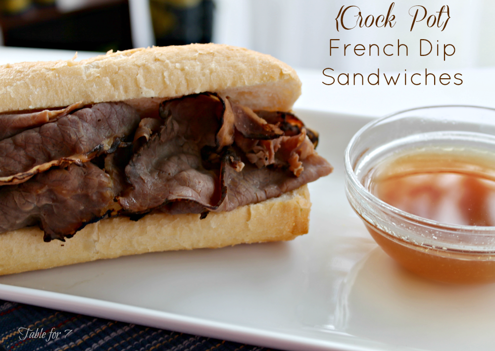 Crock Pot French Dip Sandwiches • Table for Seven