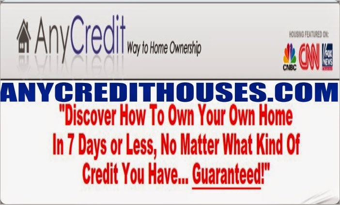 ANY CREDIT HOUSES!
