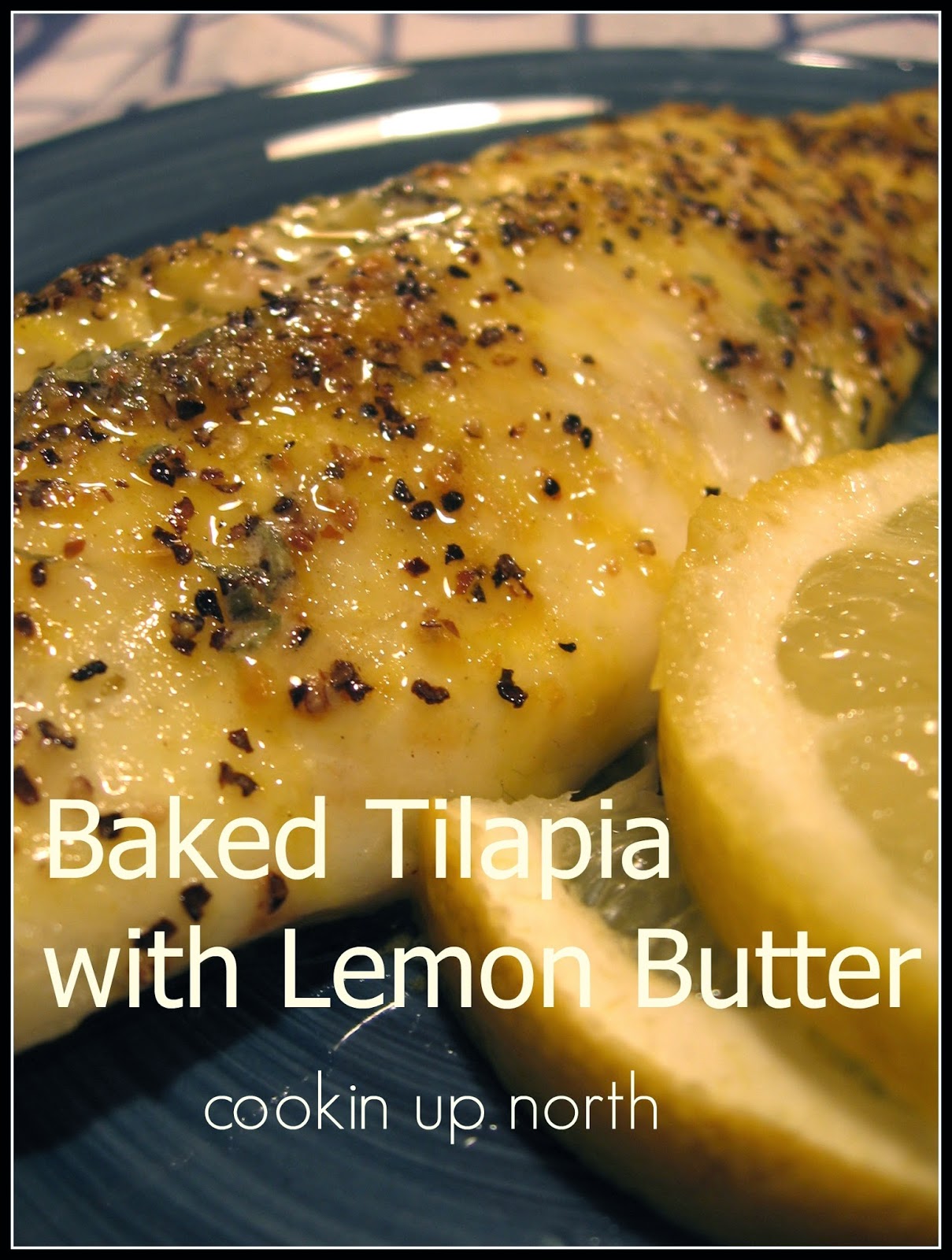 cookin' up north Baked Tilapia with lemon butter