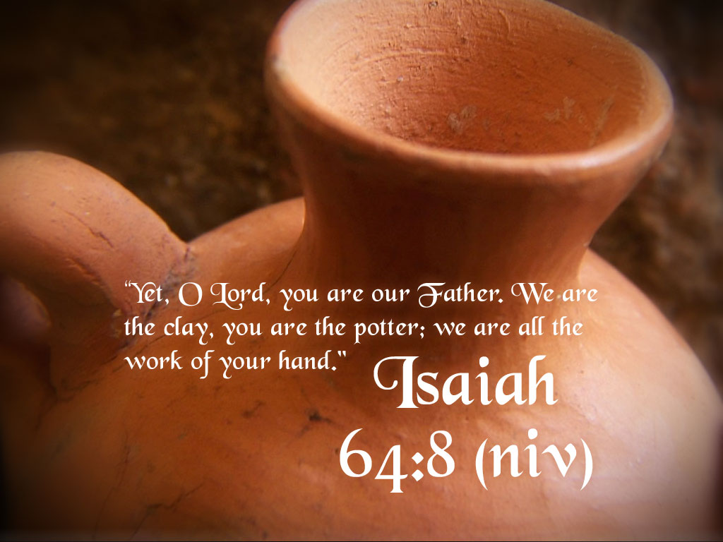 http://4.bp.blogspot.com/-Mq3g-Q9oMBA/TtHm5rdQWPI/AAAAAAAACxk/5_C5wk9vang/s1600/Isaiah%20Potter%20and%20Clay.jpg