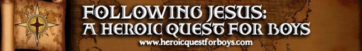 Following Jesus: A Heroic Quest for Boys