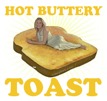 Hot Buttery Toast