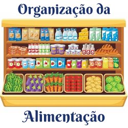 ORGANIZAÇÃO NA ALIMENTAÇÃO