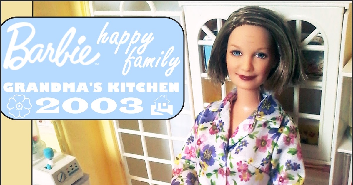 Barbie Happy Family Grandma S Kitchen Barbie Happy Family Grandma S Kitchen