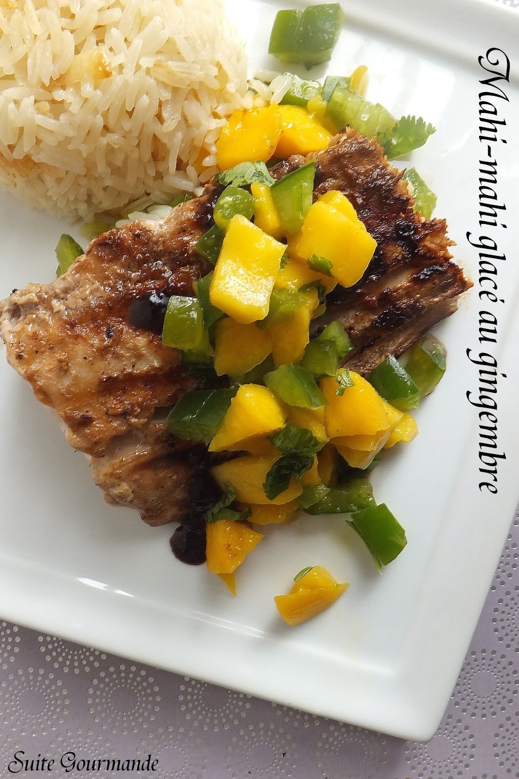 Suite Gourmande Mahimahi glacé au gingembre, salsa à la mangue et riz