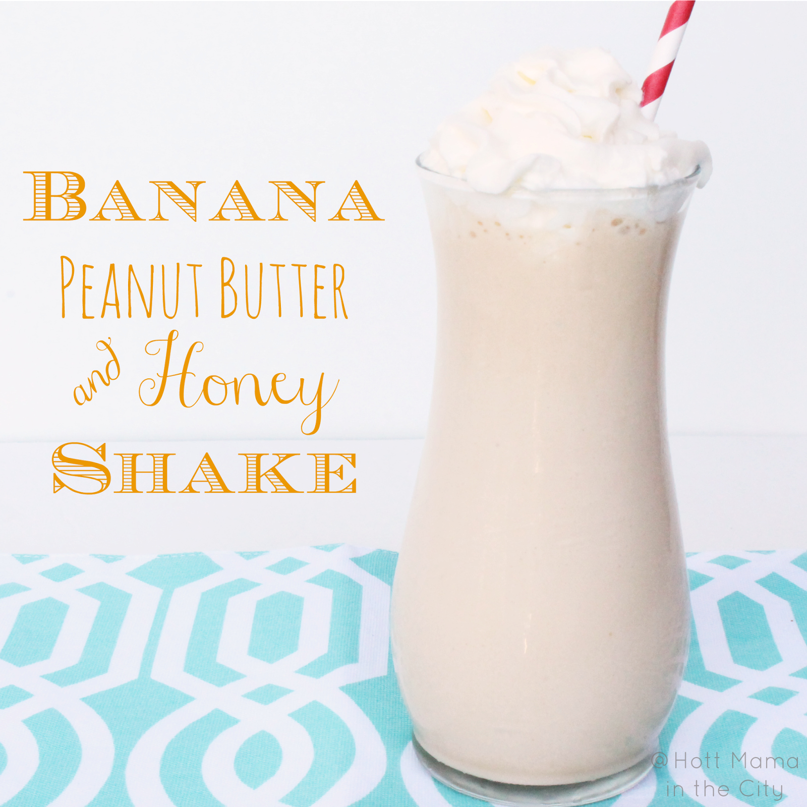 Hot Mama In The City Banana Peanut Butter & Honey Shake Recipe
