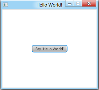 Hello World! using JavaFX 2 Hello World! using JavaFX 2