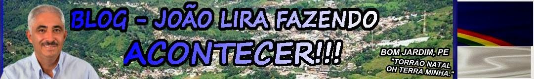 João Lira Fazendo Acontecer!!!