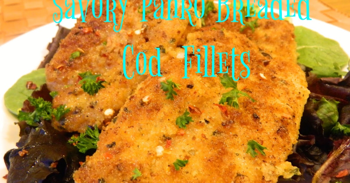 My Favorite Things Savory Panko Breaded Cod Fillets