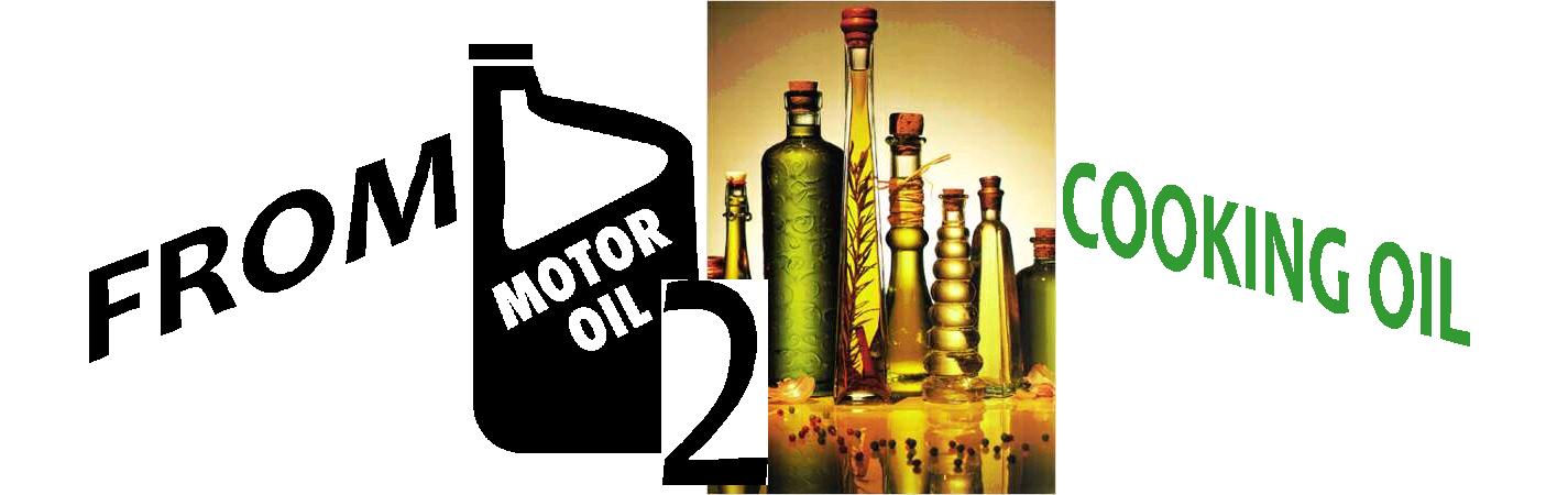 From Motor Oil to Cooking Oil