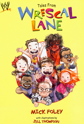 Tales From Wrescal Lane By Mick Foley and Jill Thompson Mick Foley Book Review WWE Children