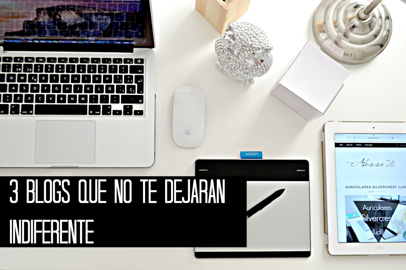 blogs-que-no-te-dejaran-indiferente blogs-que-no-te-dejaran-indiferente