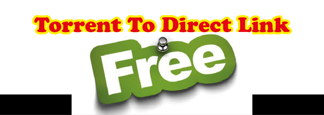 Torrent To Direct Link Convert 100% Free