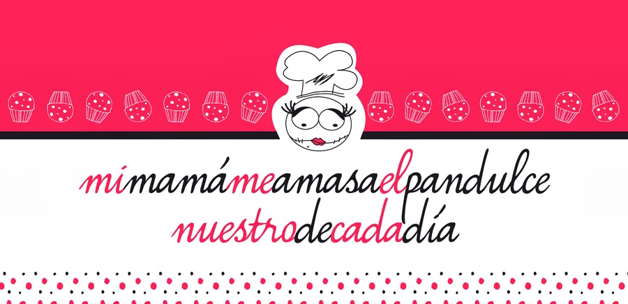 Mimamámeamasa el pan dulce nuestro de cada día