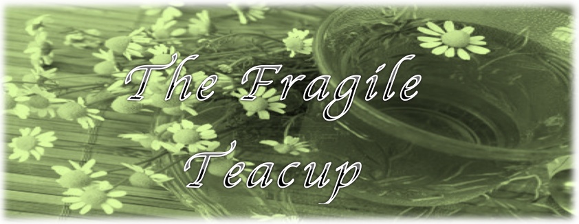 The Fragile Teacup