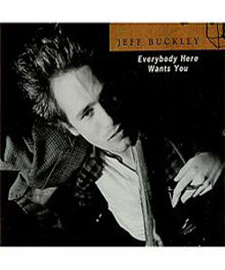 Jeff Buckley: Everybody Here Wants You (2002) Jeff Buckley: Everybody Here Wants You (2002)