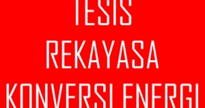 Contoh Judul Tesis Teknik Mesin Konsentrasi Rekayasa Konversi Energi Mesin News