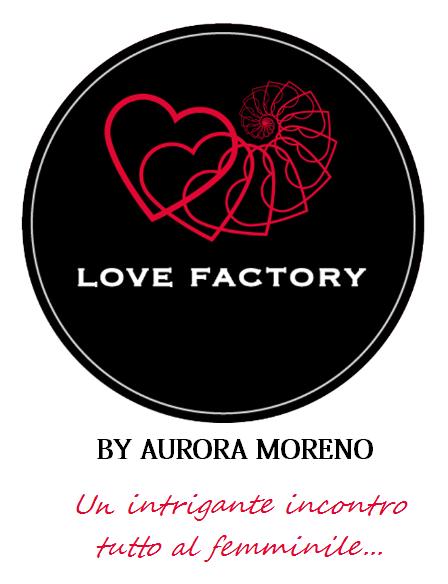 Love Factory..... Un Intrigante Incontro Tutto al Femminile......