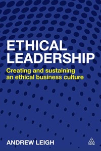 http://www.amazon.com/Ethical-Leadership-Creating-Sustaining-Business/dp/0749469560/ref=sr_1_9?s=books&ie=UTF8&qid=1386723136&sr=1-9&keywords=ethical+leadership