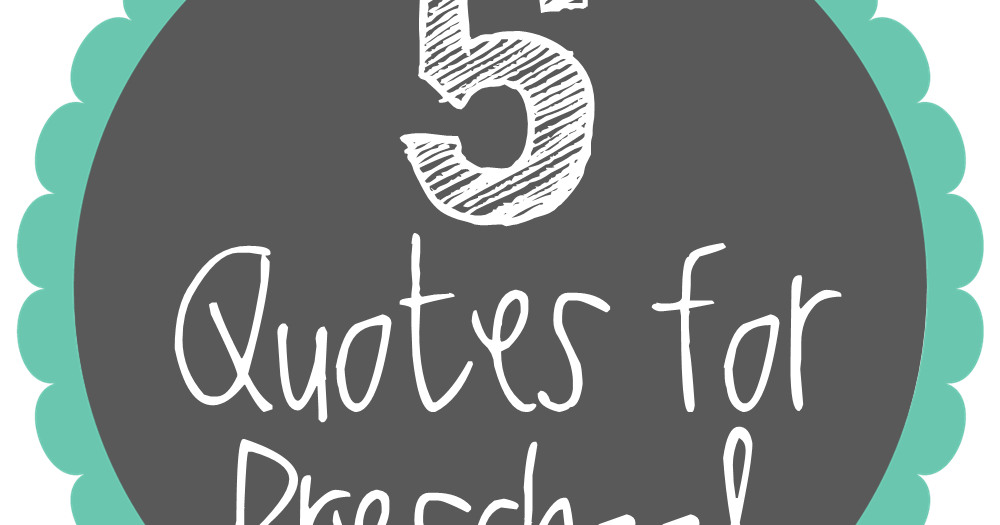 Preschool Ponderings: 5 Inspirational Quotes for Preschool
