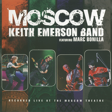 KEITH EMERSON BAND (feat. MARC BONILLA) - Moscow 2CD (2011)