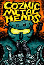 Cozmic Metal Heads!