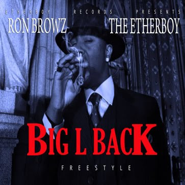 Ron Browz - Big L Back Lyrics + Letras + Lirik + Tekst + Text + Testo + Paroles + Source: Lyrics-Video-Music.blogspot.com + Video Music Song Lyrics Ron Browz - Big L Back