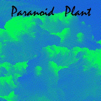 Paranoid Plant