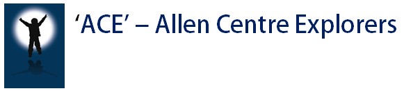 'ACE' - Allen Centre Explorers