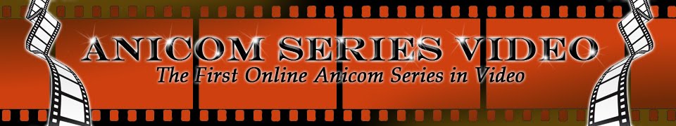 Anicom Series Video