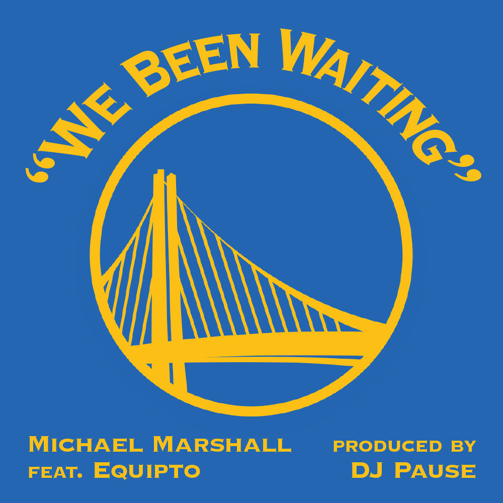 Michael Marshall featuring Equipto - "We've Been Waiting (GS Warriors Anthem)"