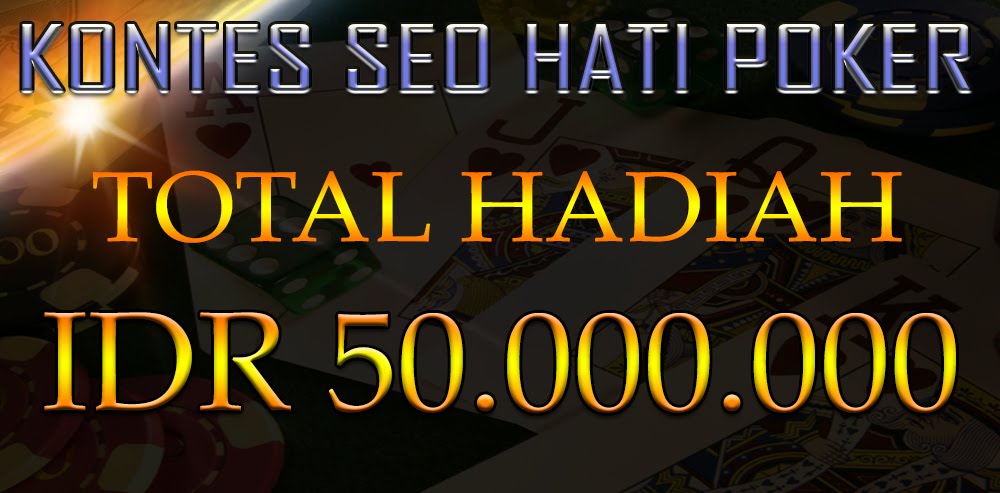 HatiPoker - Kontes SEO Berhadiah Total 50 Juta Rupiah