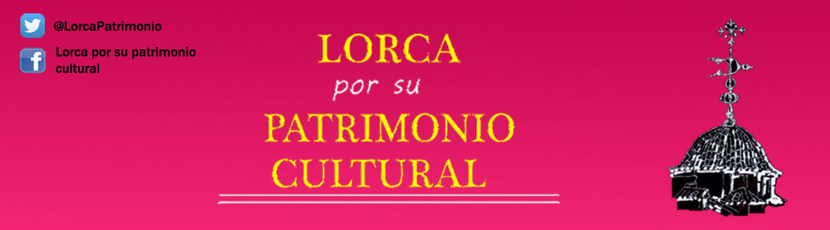 Lorca por su patrimonio cultural
