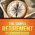 The Simple Retirement Planning Guide - Free Kindle Non-Fiction