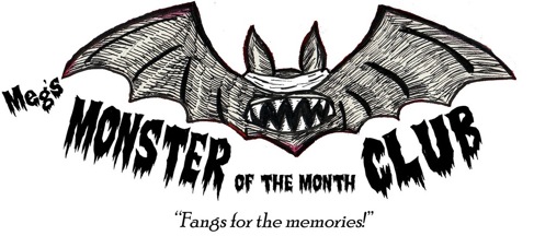 MEG'S MONSTER OF THE MONTH CLUB