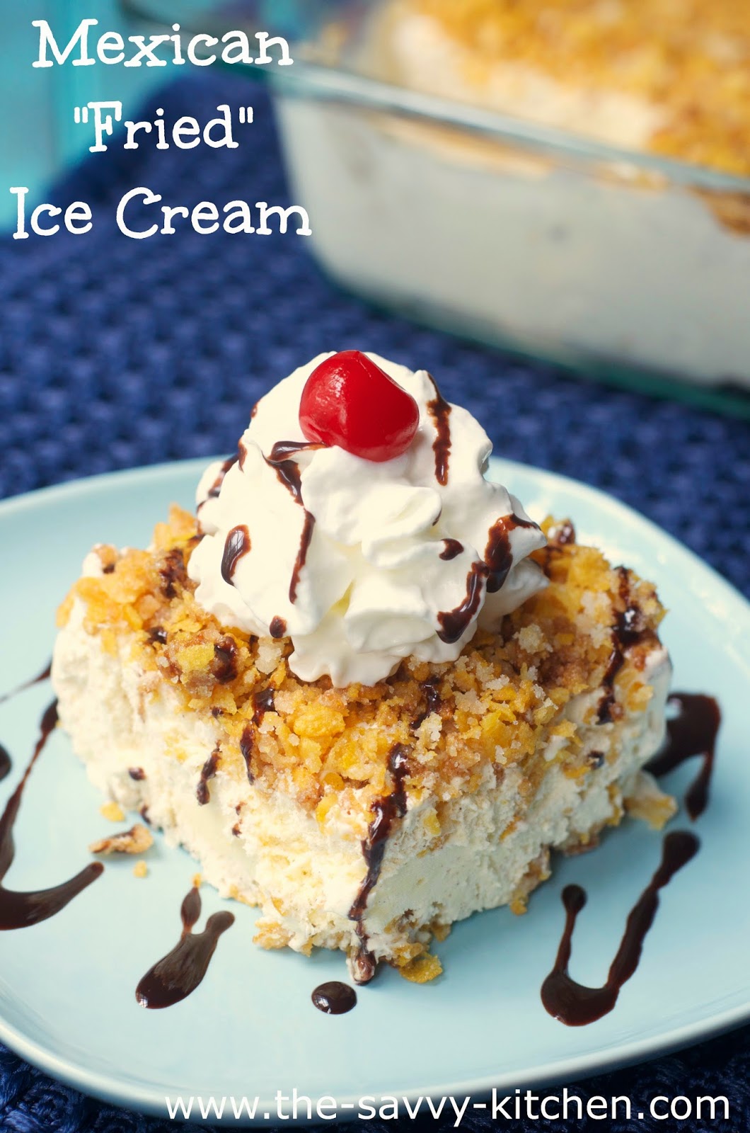 The Savvy Kitchen Mexican "Fried" Ice Cream