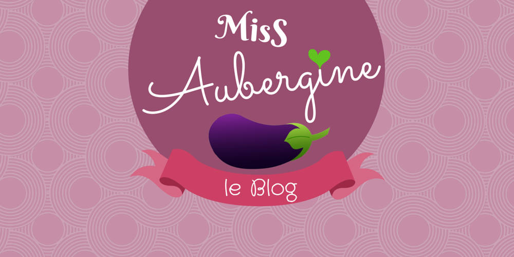 Le blog de Miss Aubergine