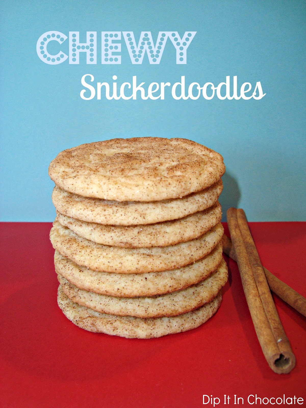 Chewy Snickerdoodles Dip it in Chocolate