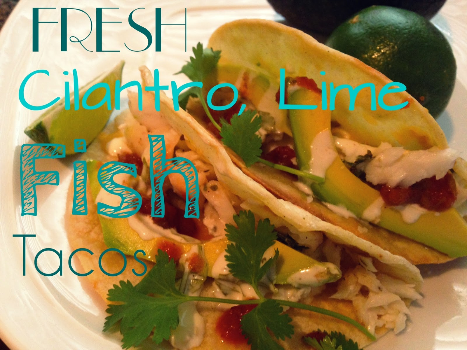 Britt's Apron Fresh Cilantro, Lime, Fish Tacos