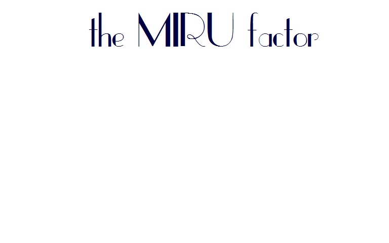 the Miru factor