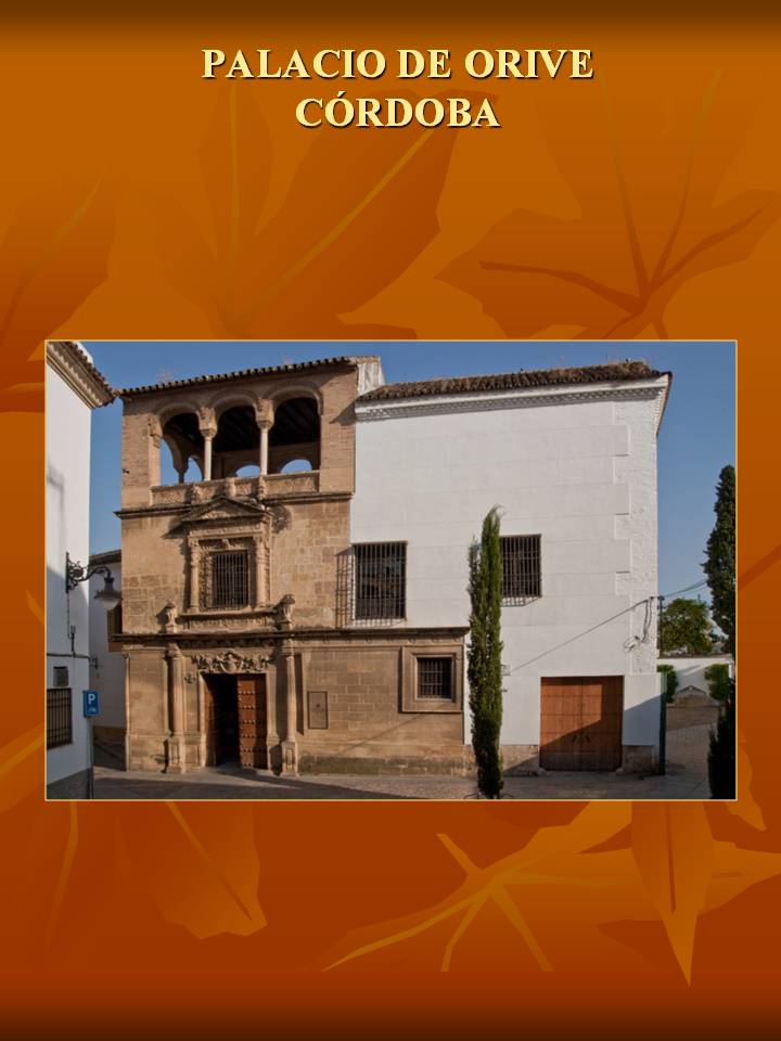 lo que me gustaría que supieras y recordaras: EL PALACIO DE ORIVE o de