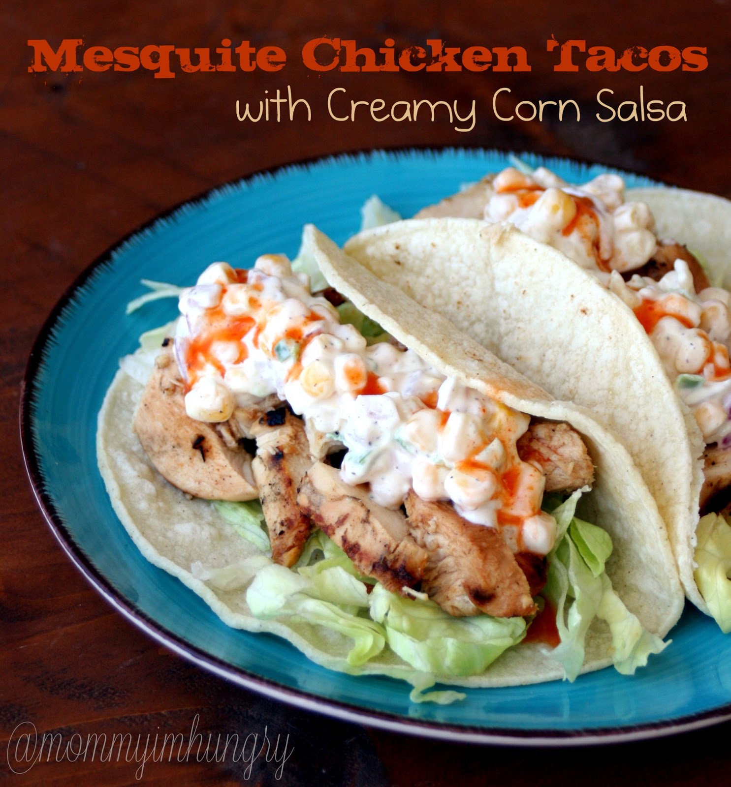 MIH Recipe Blog Mesquite Chicken Tacos with Creamy Corn Salsa