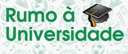 RUMO A UNIVERSIDADE