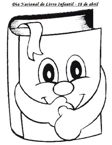 Dia Nacional Do Livro Infantil Atividades E Desenhos Ii Atividades E Desenhos Dia Nacional Do Livro Infantil Dia Nacional Do Livro Dia Do Livro Infantil