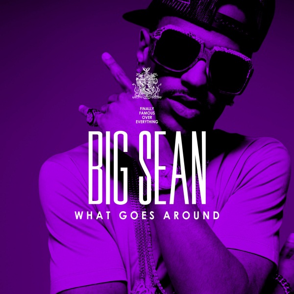 Big Sean - What Goes Around big sean what goes around. Big Sean - What Goes Around