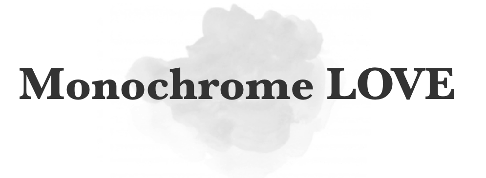 MonochromeLove