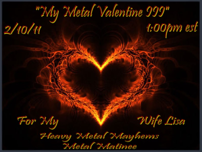 The Heavy Metal Mayhem Radio Show "My Metal Valentine III" 2/10/11 On