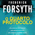 "O Quarto Protocolo" de Frederick Forsyth | Bertrand Editora